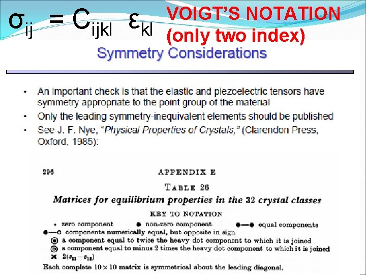 σij = VOIGT’S NOTATION Cijkl εkl (only two index) 