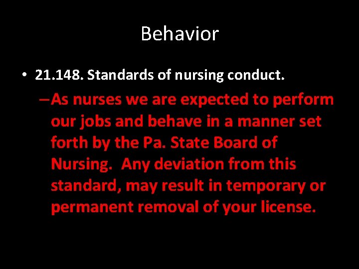 Behavior • 21. 148. Standards of nursing conduct. – As nurses we are expected