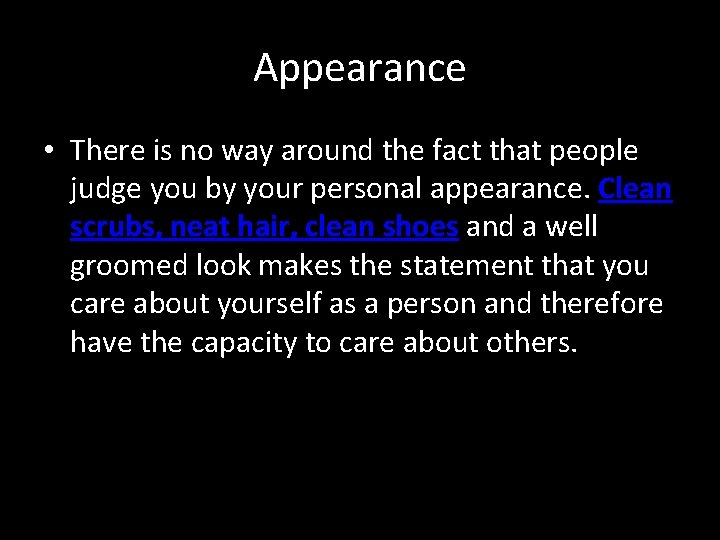 Appearance • There is no way around the fact that people judge you by