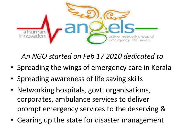  • • An NGO started on Feb 17 2010 dedicated to Spreading the