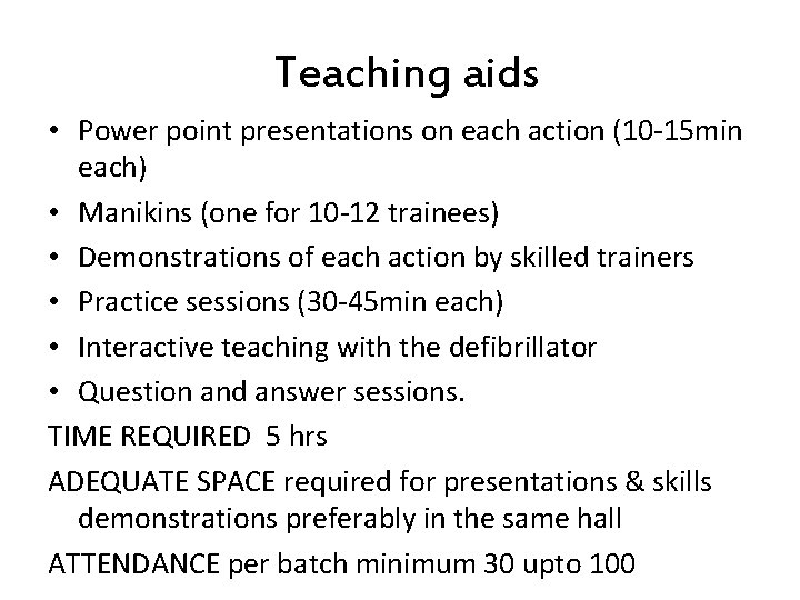 Teaching aids • Power point presentations on each action (10 -15 min each) •