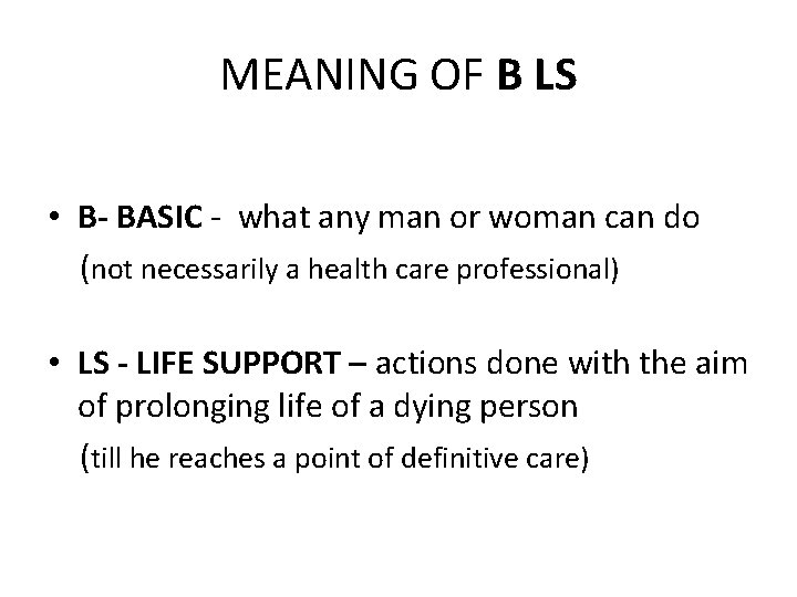 MEANING OF B LS • B- BASIC - what any man or woman can