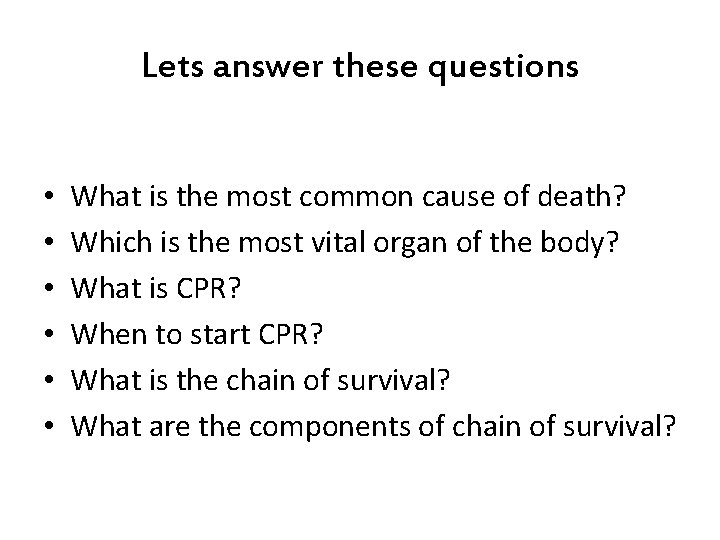 Lets answer these questions • • • What is the most common cause of