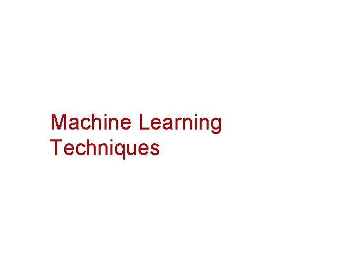 Machine Learning Techniques 