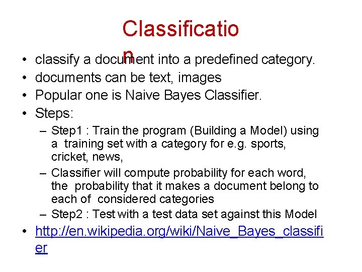 Classificatio n into a predefined category. classify a document • • documents can be