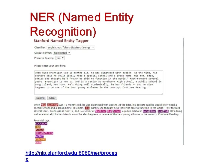 NER (Named Entity Recognition) http: //nlp. stanford. edu: 8080/ner/proces s 