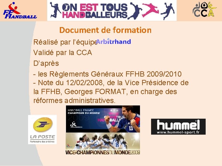 Document de formation Réalisé par l’équipe Validé par la CCA D’après - les Règlements