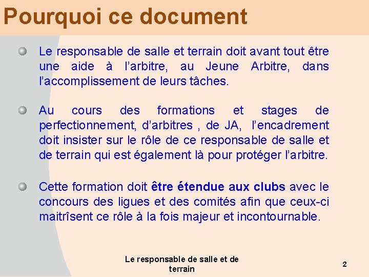 Pourquoi ce document Le responsable de salle et terrain doit avant tout être une