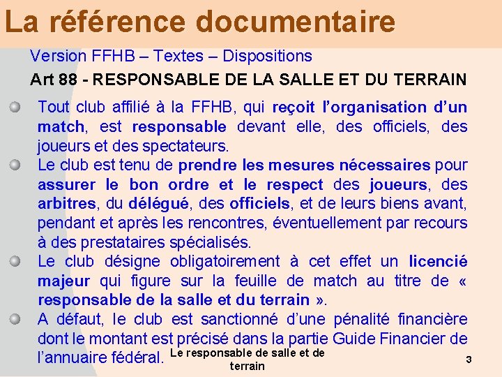 La référence documentaire Version FFHB – Textes – Dispositions Art 88 - RESPONSABLE DE