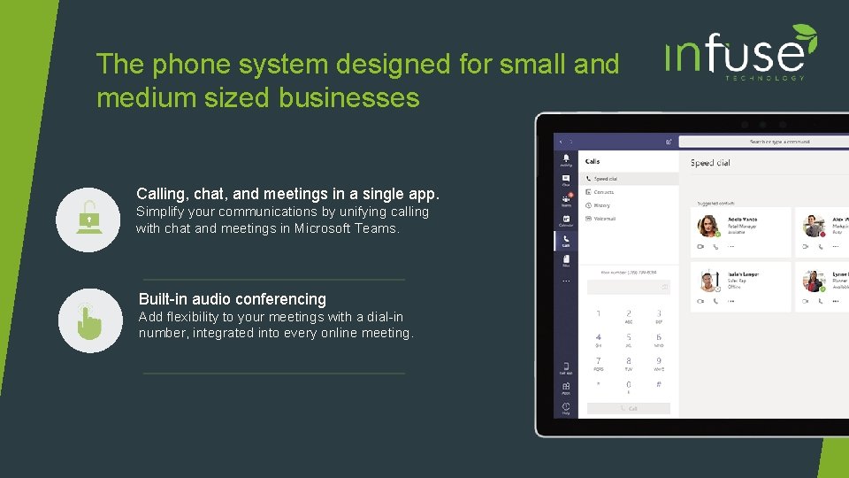 The phone system designed for small and medium sized businesses Calling, chat, and meetings