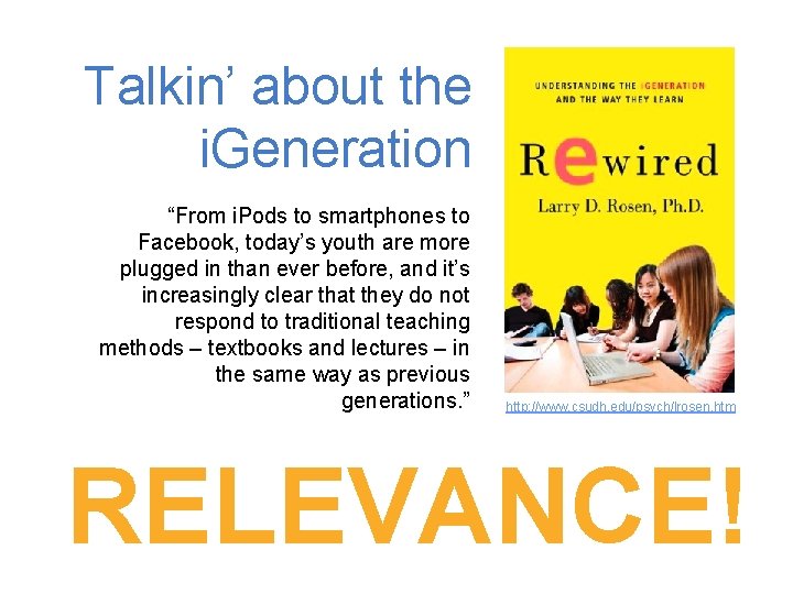 Talkin’ about the i. Generation “From i. Pods to smartphones to Facebook, today’s youth