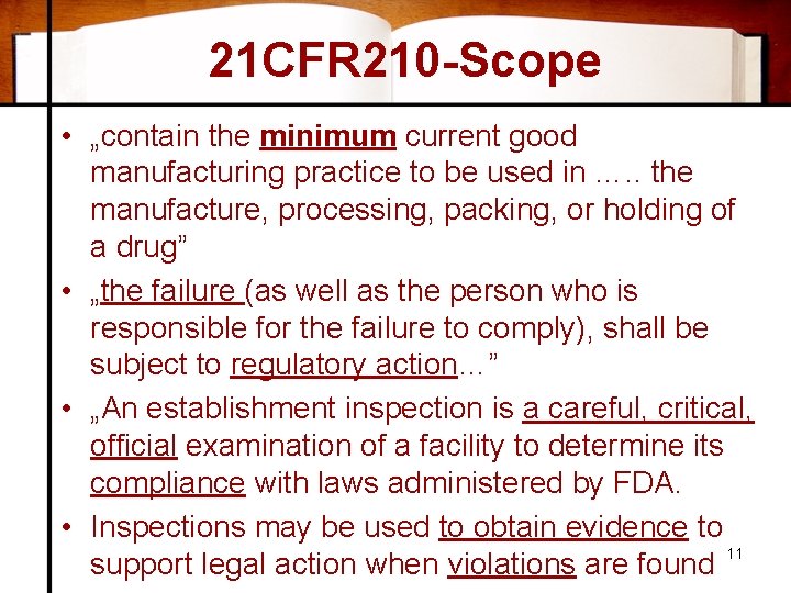 21 CFR 210 -Scope • „contain the minimum current good manufacturing practice to be