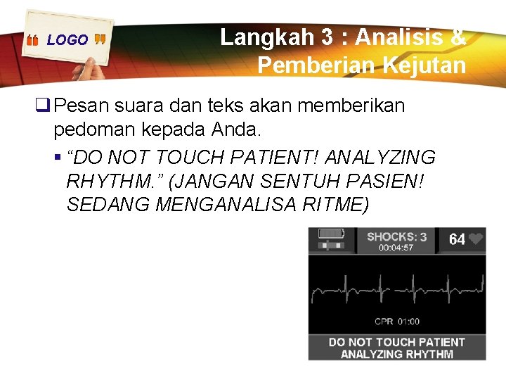 LOGO Langkah 3 : Analisis & Pemberian Kejutan q Pesan suara dan teks akan