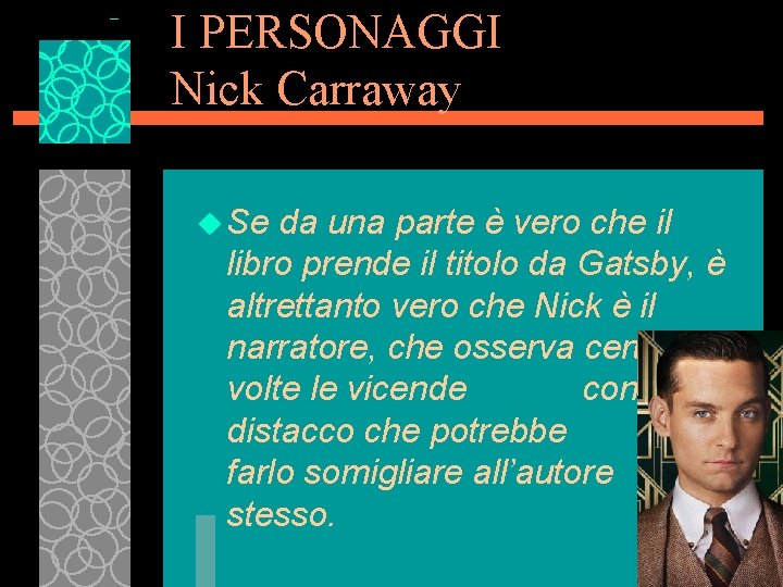 I PERSONAGGI Nick Carraway u Se da una parte è vero che il libro