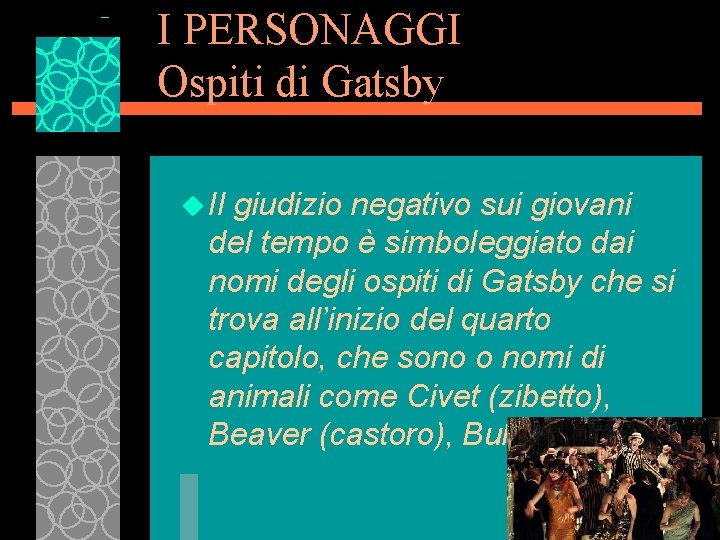 I PERSONAGGI Ospiti di Gatsby u Il giudizio negativo sui giovani del tempo è