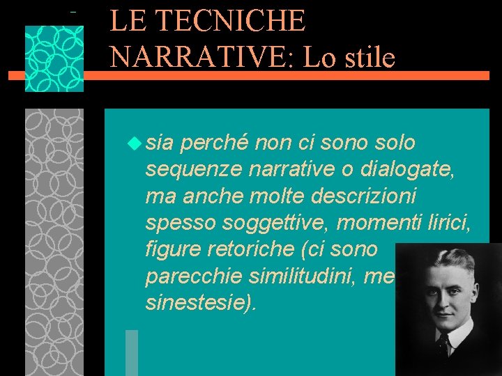 LE TECNICHE NARRATIVE: Lo stile u sia perché non ci sono solo sequenze narrative