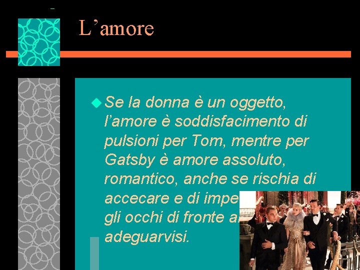 L’amore u Se la donna è un oggetto, l’amore è soddisfacimento di pulsioni per