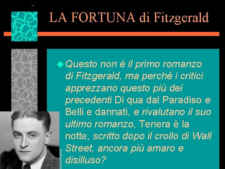 LA FORTUNA di Fitzgerald u Questo non è il primo romanzo di Fitzgerald, ma