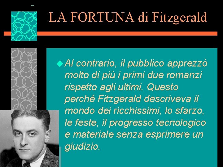 LA FORTUNA di Fitzgerald u Al contrario, il pubblico apprezzò molto di più i
