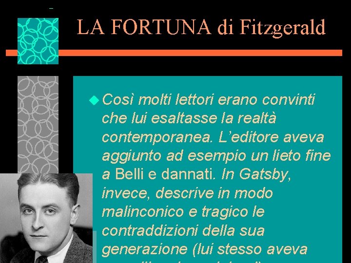 LA FORTUNA di Fitzgerald u Così molti lettori erano convinti che lui esaltasse la
