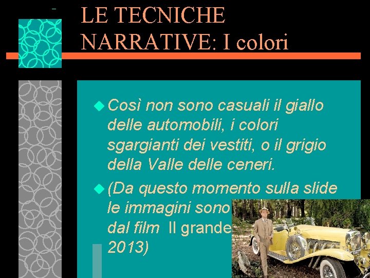LE TECNICHE NARRATIVE: I colori u Così non sono casuali il giallo delle automobili,