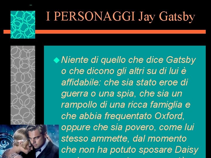 I PERSONAGGI Jay Gatsby u Niente di quello che dice Gatsby o che dicono