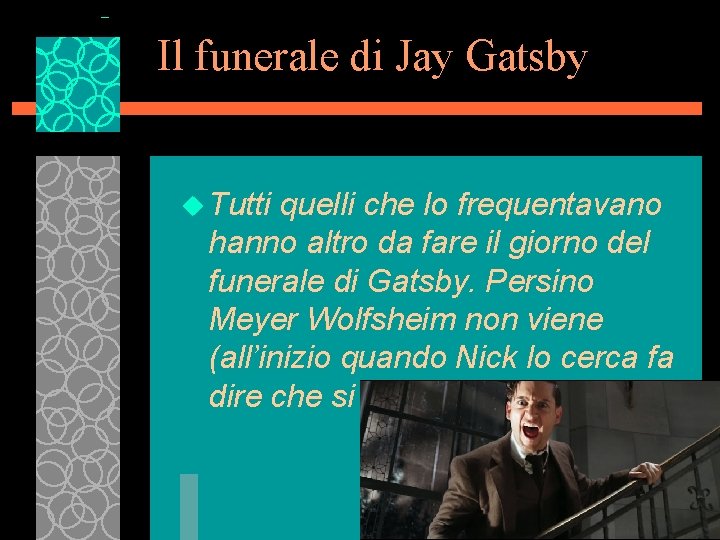 Il funerale di Jay Gatsby u Tutti quelli che lo frequentavano hanno altro da
