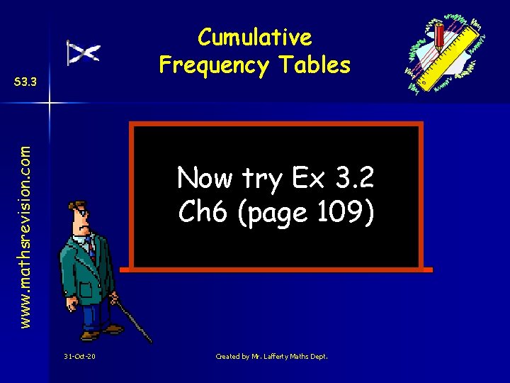 Cumulative Frequency Tables www. mathsrevision. com S 3. 3 Now try Ex 3. 2