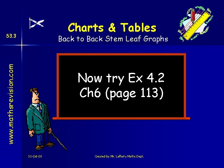 Charts & Tables S 3. 3 www. mathsrevision. com Back to Back Stem Leaf