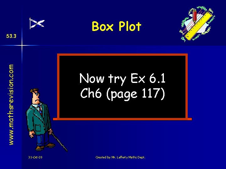 Box Plot www. mathsrevision. com S 3. 3 Now try Ex 6. 1 Ch