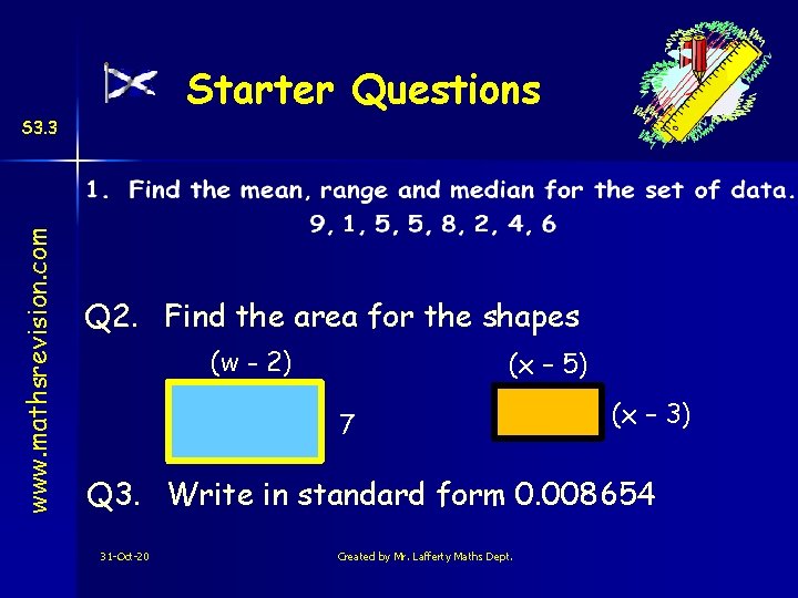 Starter Questions www. mathsrevision. com S 3. 3 Q 2. Find the area for