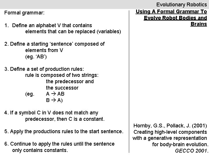 Formal grammar: 1. Define an alphabet V that contains elements that can be replaced