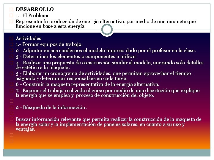 � DESARROLLO � 1. - El Problema � Representar la producción de energía alternativa,