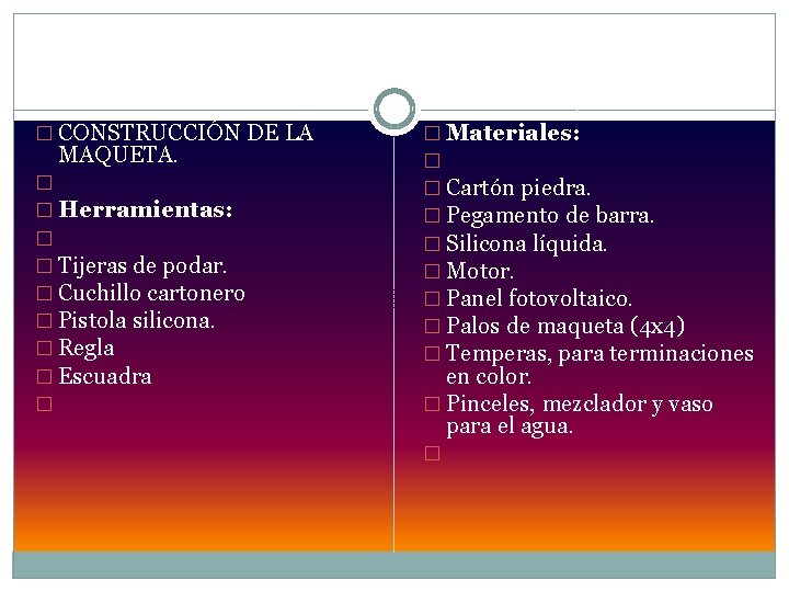 � CONSTRUCCIÓN DE LA MAQUETA. � � Herramientas: � � Tijeras de podar. �