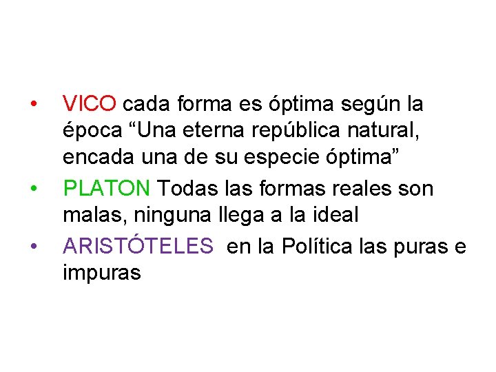 • • • VICO cada forma es óptima según la época “Una eterna • • • VICO cada forma es óptima según la época “Una eterna