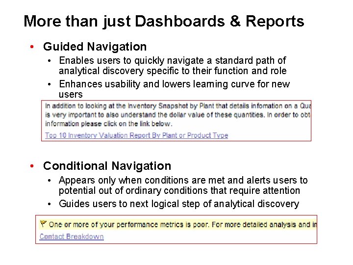 More than just Dashboards & Reports • Guided Navigation • Enables users to quickly