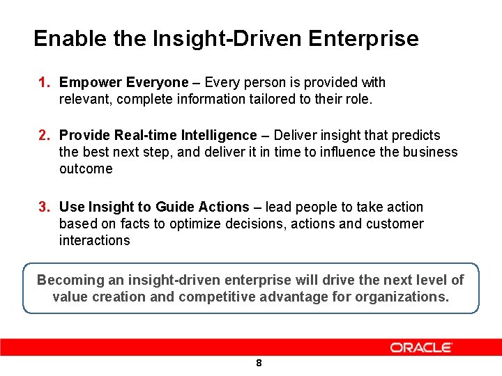 Enable the Insight-Driven Enterprise 1. Empower Everyone – Every person is provided with relevant,