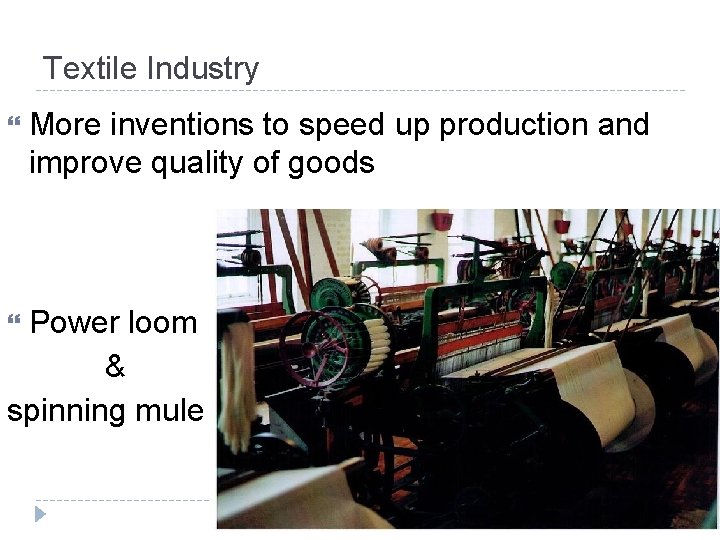 Textile Industry More inventions to speed up production and improve quality of goods Power