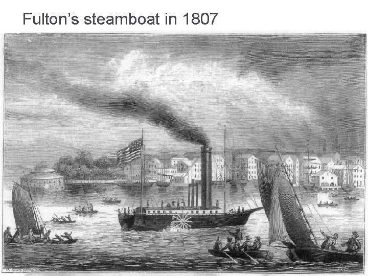 Fulton’s steamboat in 1807 