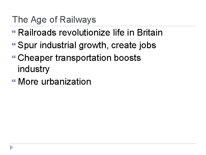 The Age of Railways Railroads revolutionize life in Britain Spur industrial growth, create jobs