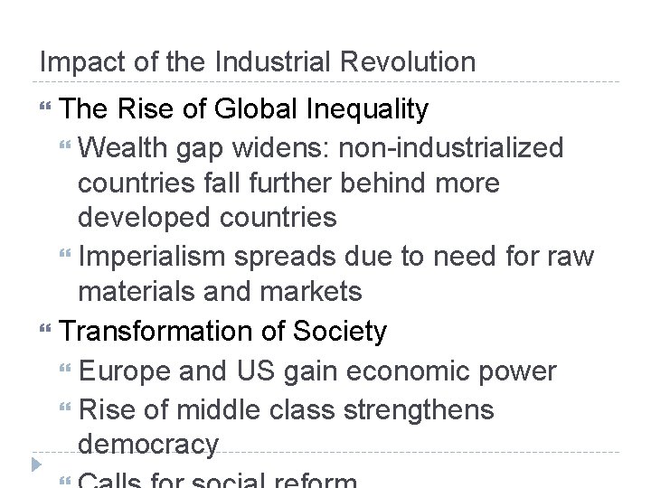 Impact of the Industrial Revolution The Rise of Global Inequality Wealth gap widens: non-industrialized