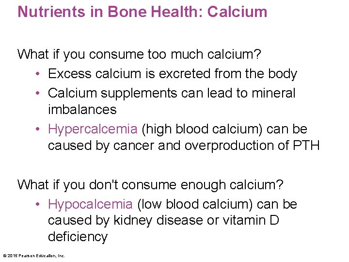 Nutrients in Bone Health: Calcium What if you consume too much calcium? • Excess