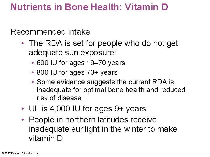 Nutrients in Bone Health: Vitamin D Recommended intake • The RDA is set for