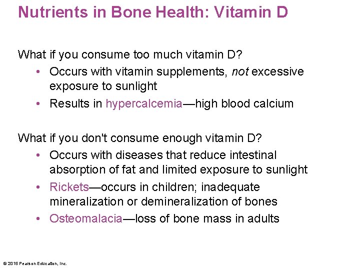 Nutrients in Bone Health: Vitamin D What if you consume too much vitamin D?