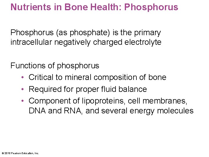 Nutrients in Bone Health: Phosphorus (as phosphate) is the primary intracellular negatively charged electrolyte