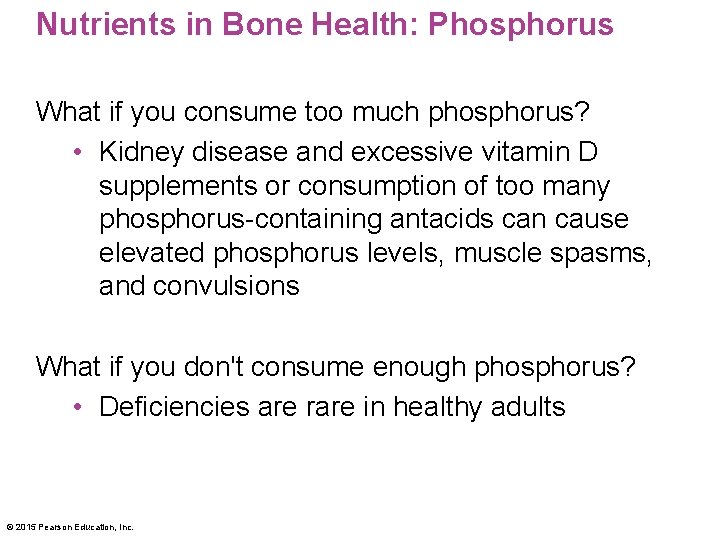 Nutrients in Bone Health: Phosphorus What if you consume too much phosphorus? • Kidney