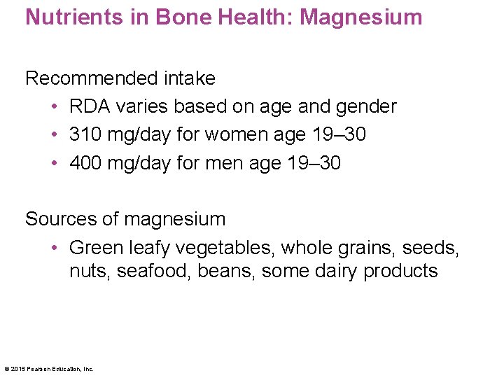 Nutrients in Bone Health: Magnesium Recommended intake • RDA varies based on age and