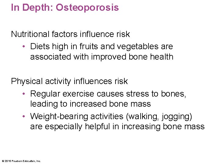 In Depth: Osteoporosis Nutritional factors influence risk • Diets high in fruits and vegetables