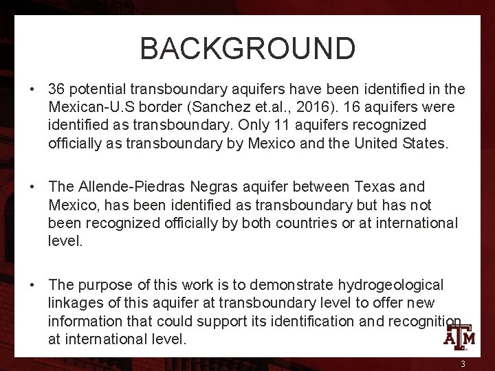 BACKGROUND • 36 potential transboundary aquifers have been identified in the Mexican-U. S border