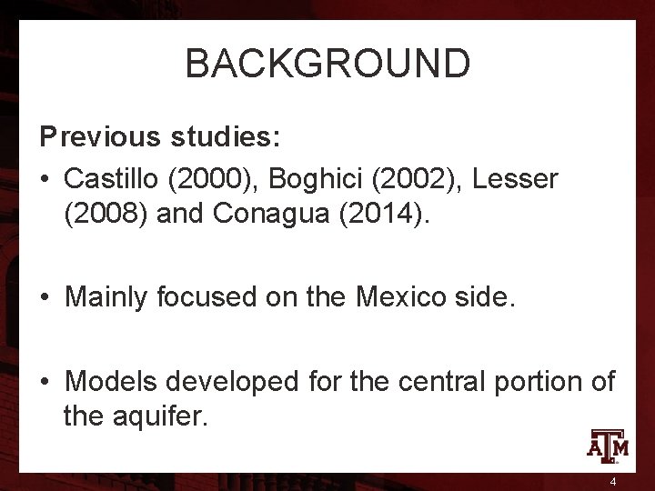 BACKGROUND Previous studies: • Castillo (2000), Boghici (2002), Lesser (2008) and Conagua (2014). •